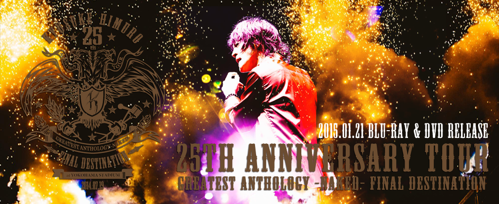 氷室京介 KYOSUKE HIMURO 25th Anniversary TOUR GREATEST ANTHOLOGY
