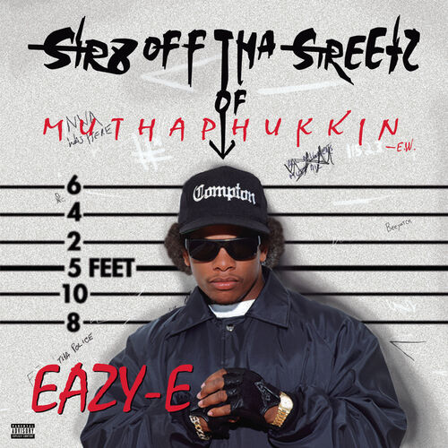 Eazy-E - Str8 off Tha Streetz of Muthaphukkin Compton | Deezer