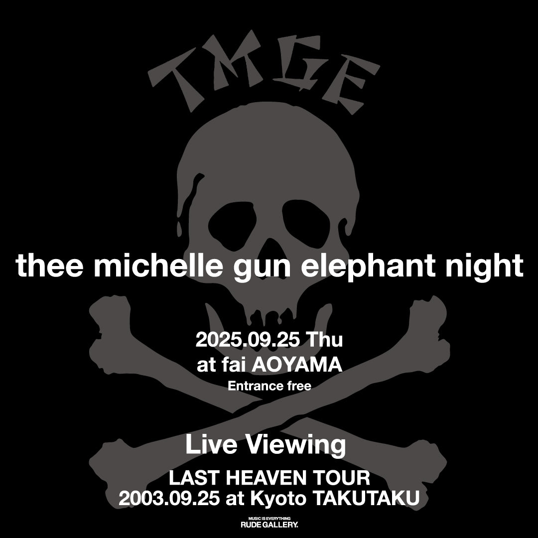 TMGE NIGHT INFO – RUDE GALLERY OFFICIAL ONLINE SHOP