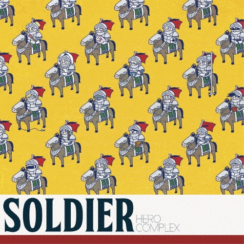 SOLDIER/HERO COMPLEX