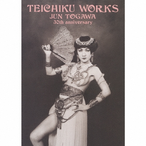 TEICHIKU WORKS JUN TOGAWA～30TH ANNIVERSARY～ ［6SHM-CD+3DVD