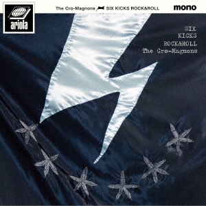SIX KICKS ROCK&ROLL/ザ・クロマニヨンズ