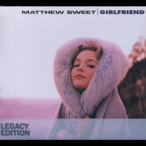 ガールフレンド～レガシー・エディッション/Matthew Sweet