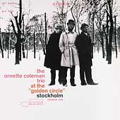At the Golden Circle, Stockholm Vol. 1 /Ornette Coleman Trio