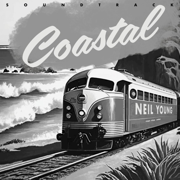 Neil Young（ニール・ヤング）『Coastal: The Soundtrack』2023年ソロ