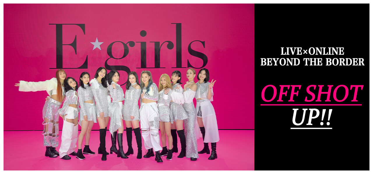LIVE DVD＆Blu-ray E-girls 「LIVE×ONLINE BEYOND THE BORDER」 4/21