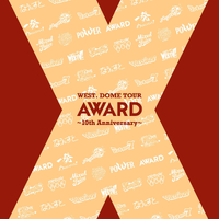 WEST. DOME TOUR AWARD ～10th Anniversary～／WEST.｜音楽