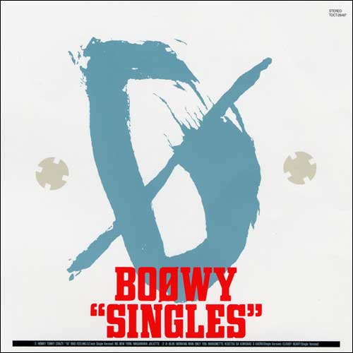 SINGLES[CD] - BOφWY - UNIVERSAL MUSIC JAPAN