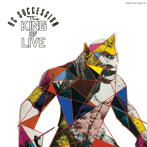 THE KING OF LIVE[CD] - RCサクセション - UNIVERSAL MUSIC JAPAN