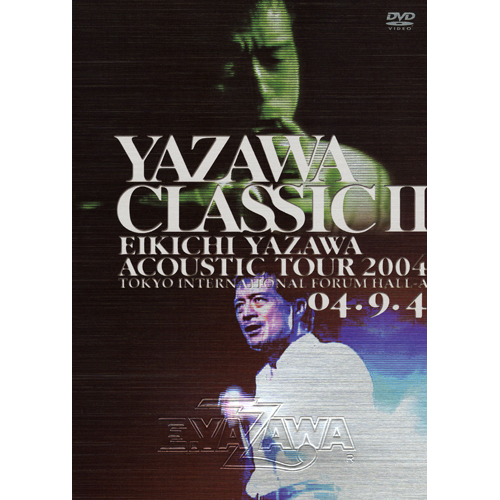 YAZAWA CLASSIC Ⅱ[DVD] - 矢沢永吉 - UNIVERSAL MUSIC JAPAN