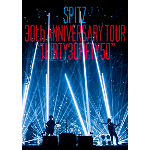 SPITZ 30th ANNIVERSARY TOUR 
