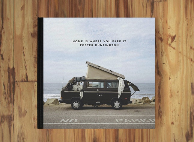 Home Is Where You Park It Book by Foster Huntington | Cool Material