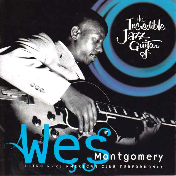 Wes Montgomery - The Incredible Jazz Guitar of - Ultra Rare