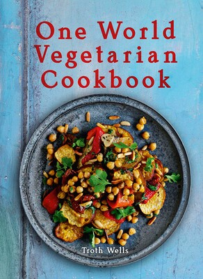 One World Vegetarian Cookbook | Book by Troth Wells | Official