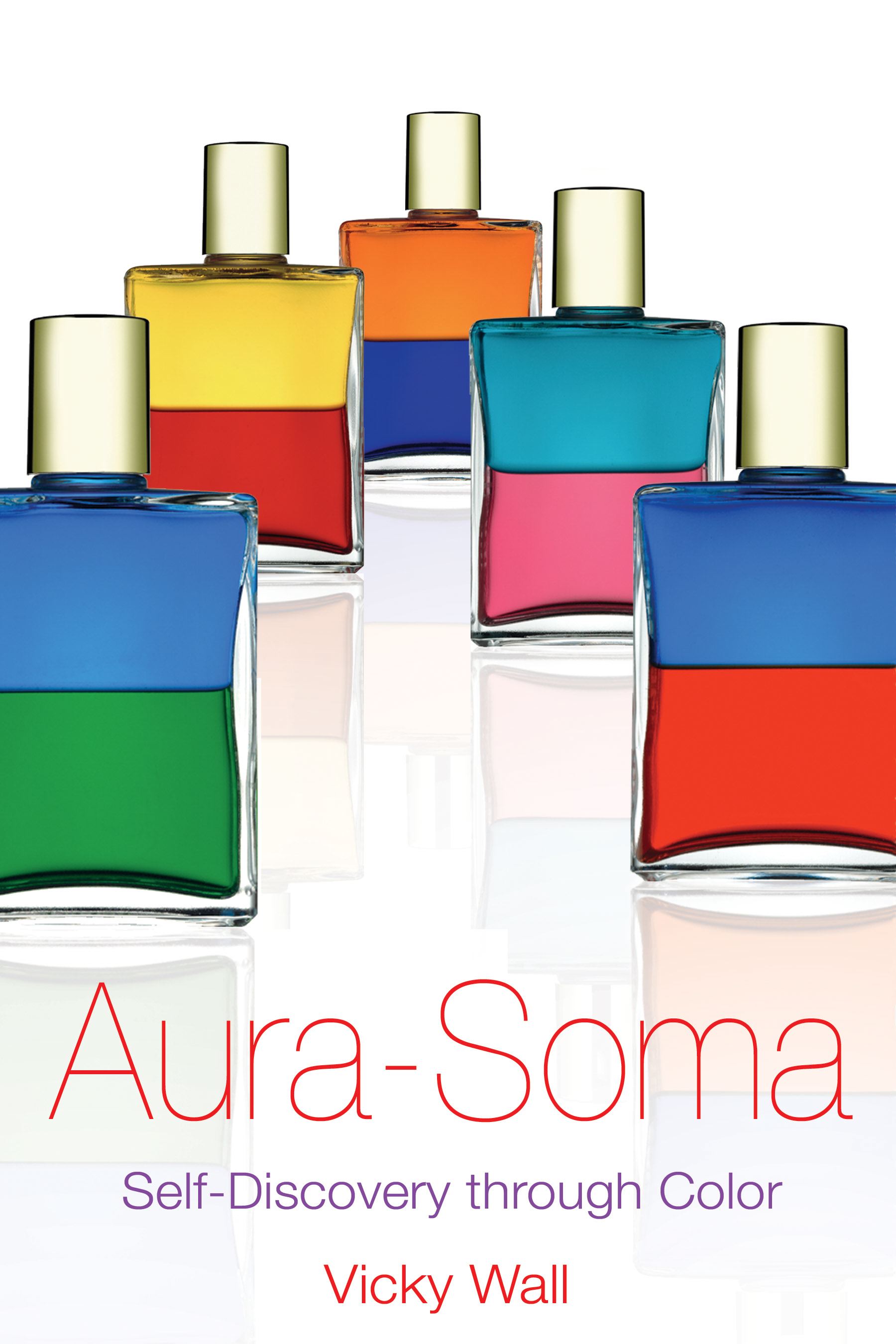 Aura-Soma | Book by Vicky Wall | Official Publisher Page | Simon