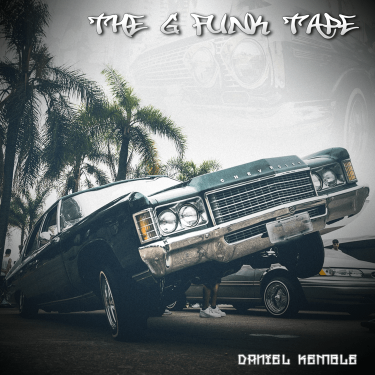 The G-Funk Tape: A West Coast Hip Hop EP - Daniel Kemble
