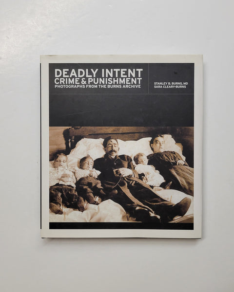 Deadly Intent: Crime & Punishment Photographs from the Burns