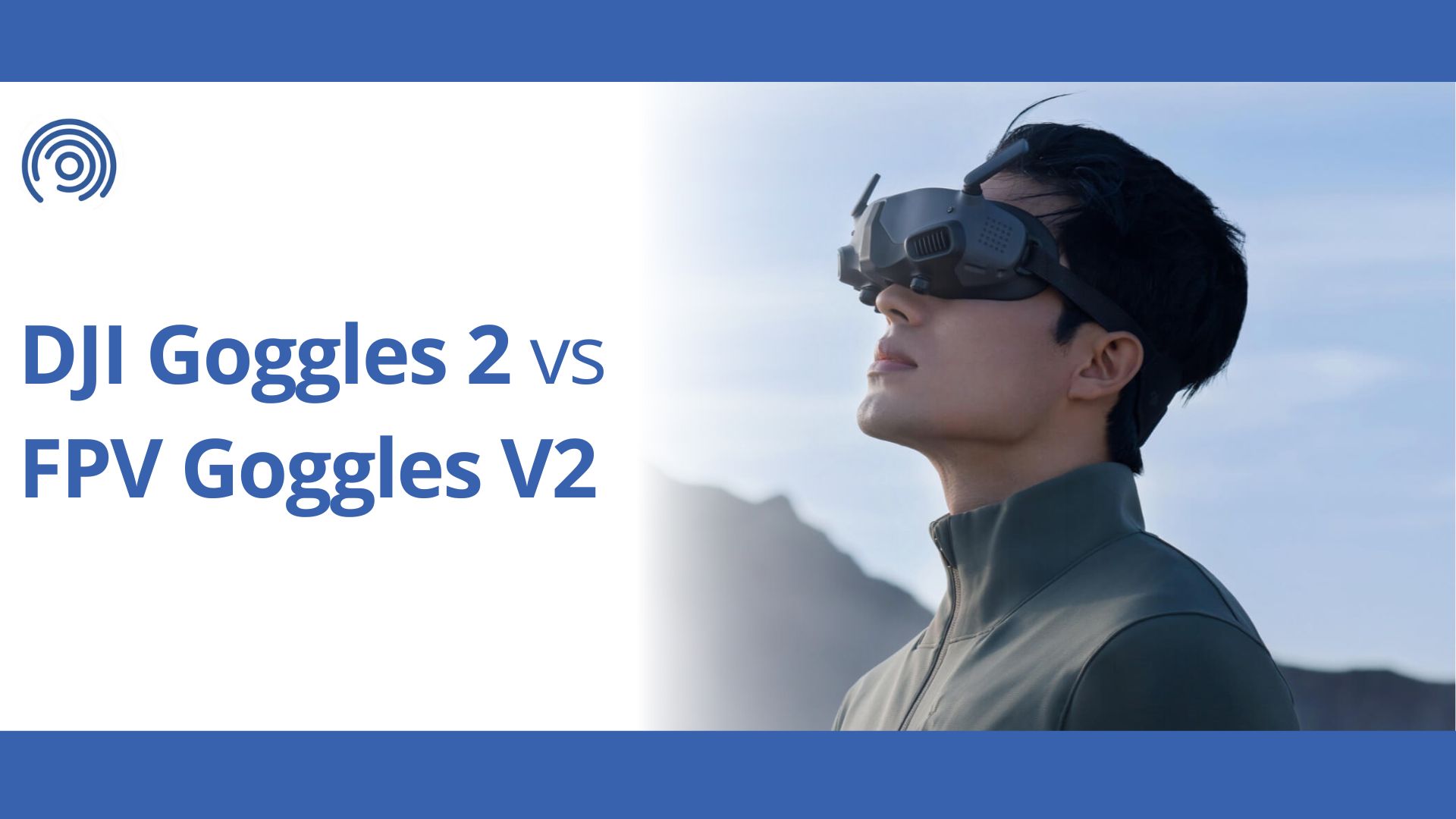 DJI Goggles 2 vs DJI Goggles V2