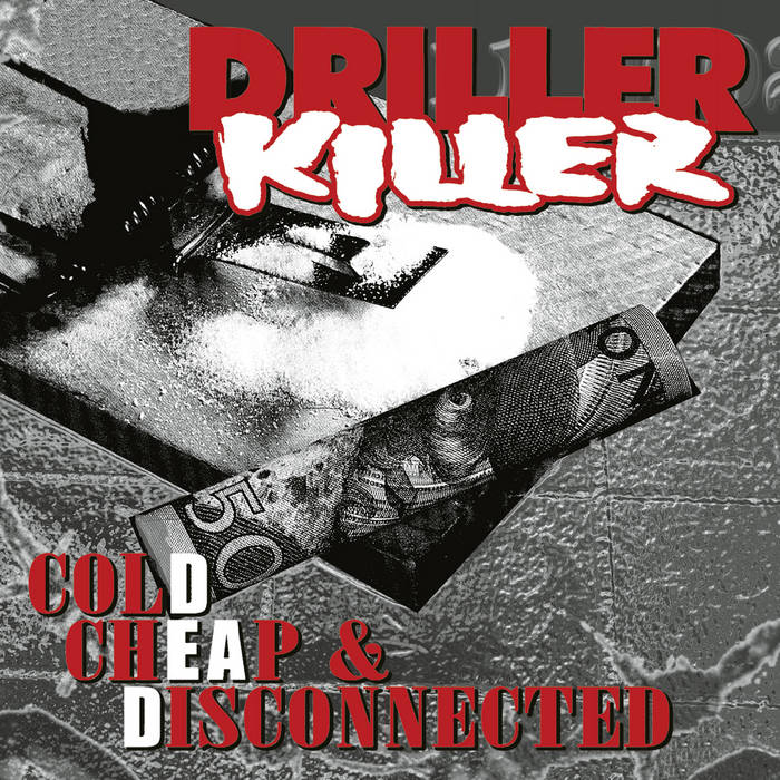 Cold Cheap & Disconnected | DRILLER KILLER | Osmose Productions