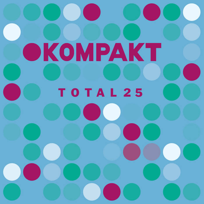 Total 25 | Various Artists | Kompakt