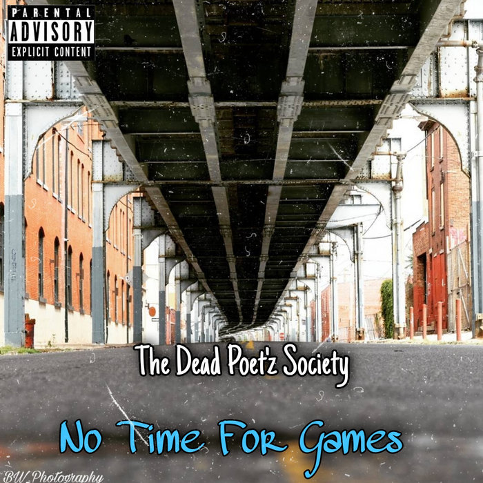 No Time For Games | The Dead Poet'z Society | The Dead Poetz Society