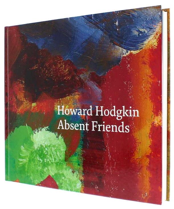 Howard Hodgkin: Absent Friends - Howard Hodgkin