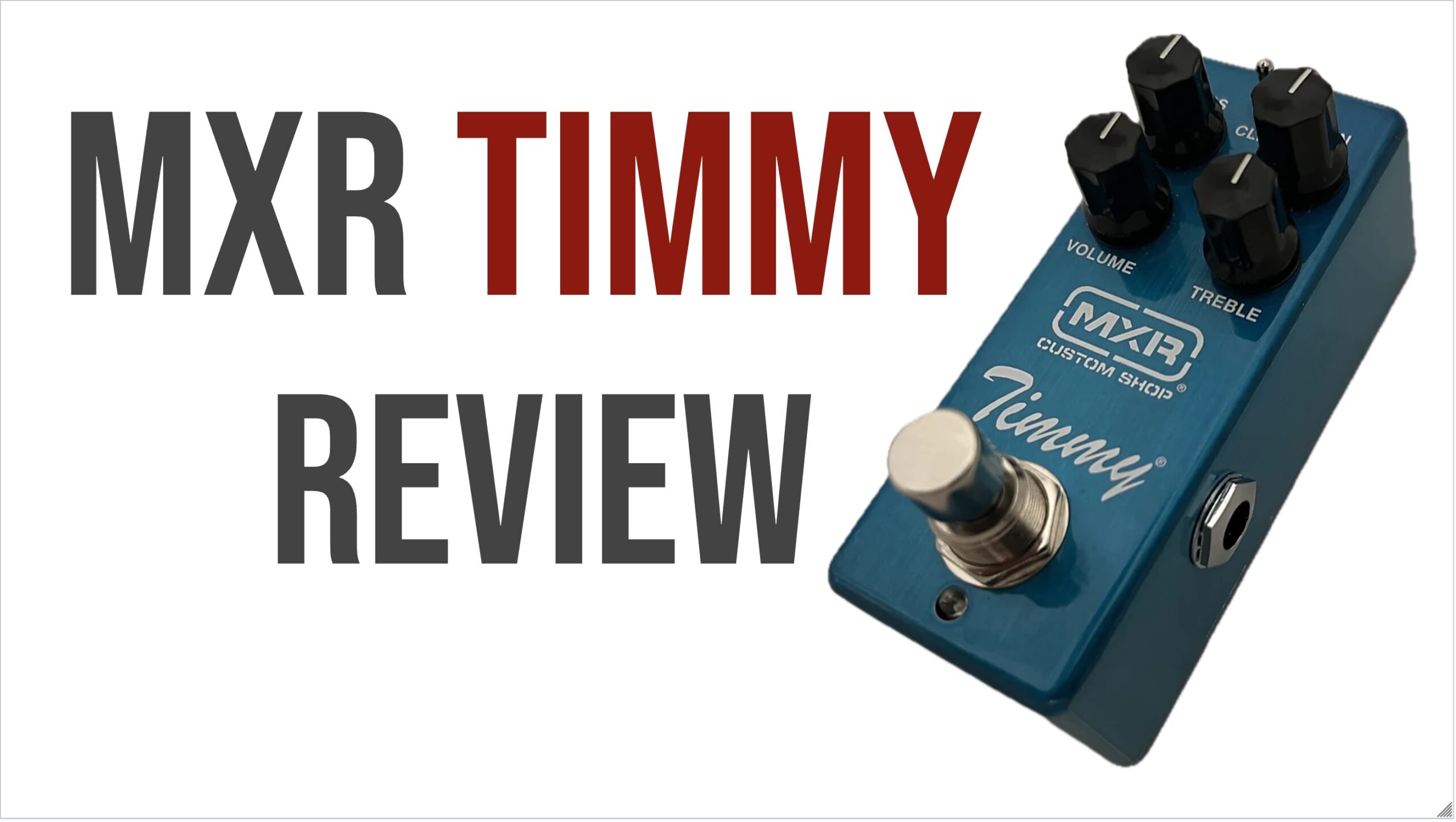 MXR Timmy Review - Humbucker Soup
