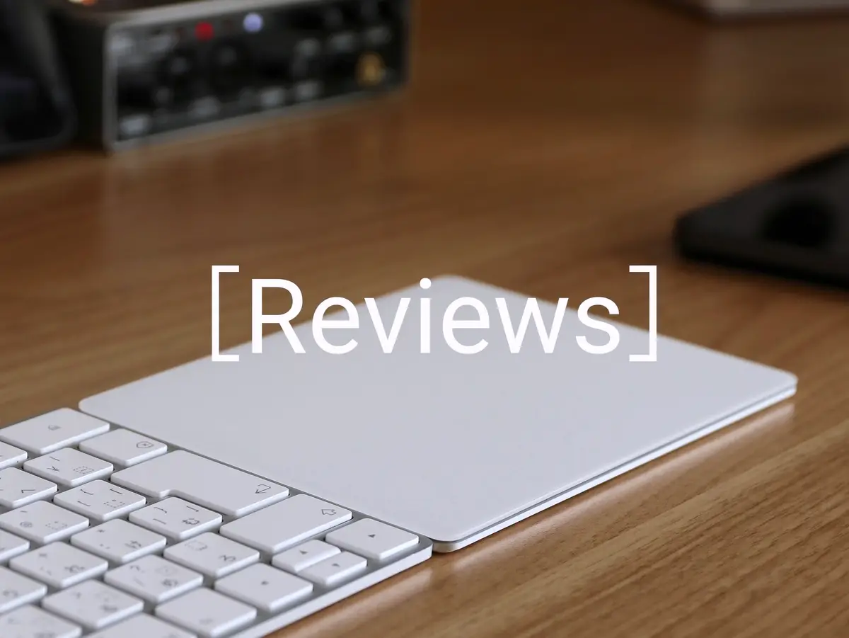 考え抜かれた快適さ「Apple Magic Trackpad 2」使用レビュー | iO