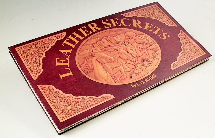 Leather Secrets/Design Artistry Book by F. O. Baird - We've