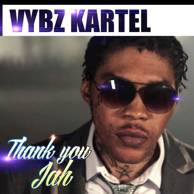 Thank You Jah - Single - Single by Vybz Kartel | Spotify