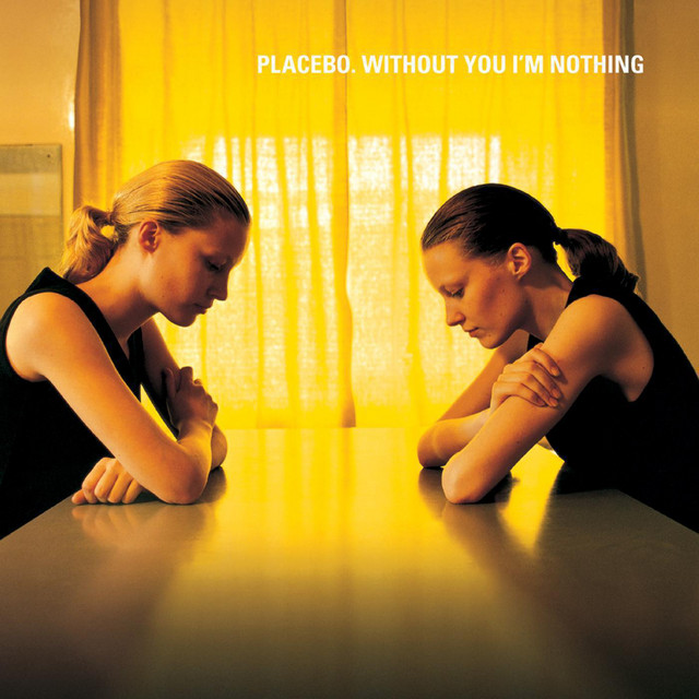 Without You I'm Nothing - Album by Placebo | Spotify
