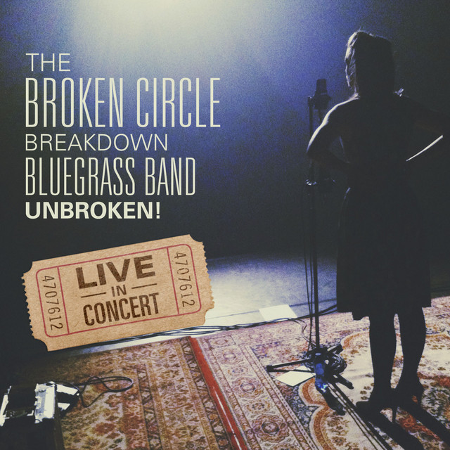 Unbroken! (Live) - Album by The Broken Circle Breakdown Bluegrass