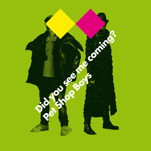 Did You See Me Coming? - song and lyrics by Pet Shop Boys | Spotify