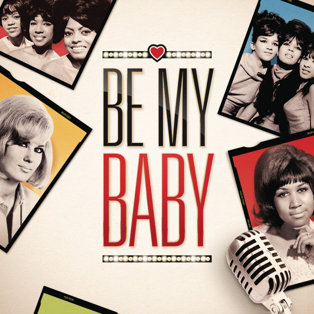 Be My Baby - Compilation by Various Artists | Spotify