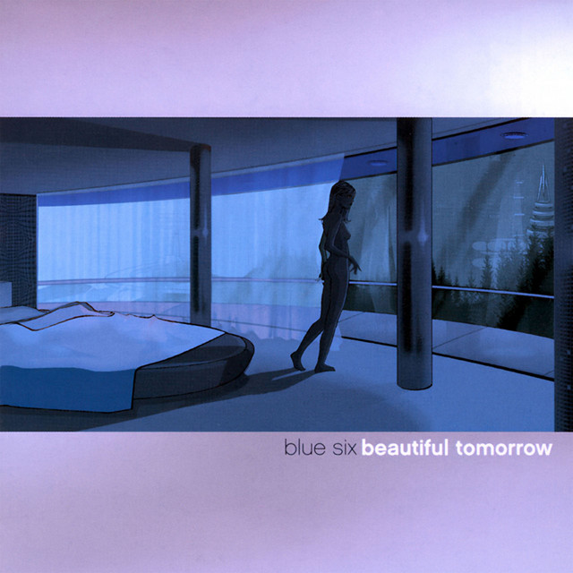 Beautiful Tomorrow - Album by Blue Six | Spotify