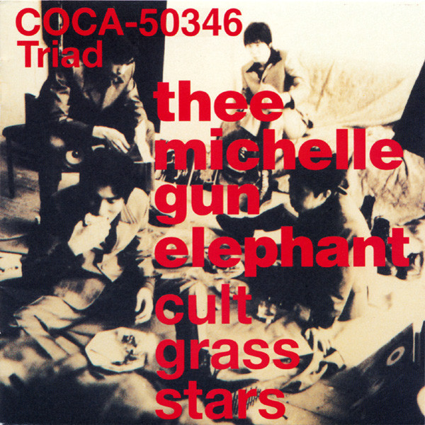 cult grass stars - Album by Thee Michelle Gun Elephant | Spotify