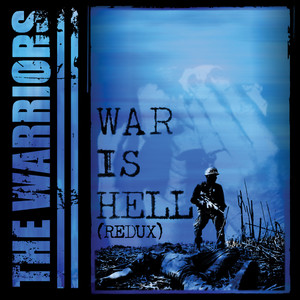 War Is Hell (Redux) - Album by The Warriors | Spotify