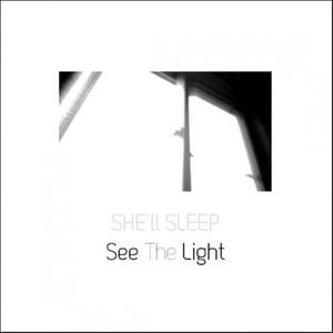 SHE'll SLEEP 1st デモ 「See The Light」 SHE'll SLEEP 1st デモ