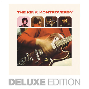 The Kink Kontroversy (Deluxe Edition) - Album by The Kinks | Spotify