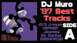 DJ Muro 1997 Best Track Mix @J-wave Hip Hop Journey Da Cypher