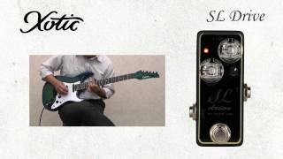 XOTIC / ギター用エフェクター SL Drive - YouTube
