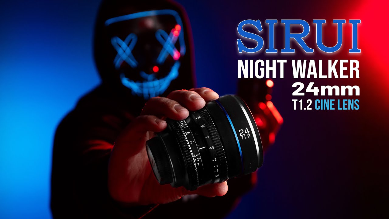 Sirui 24mm T1.2 Night Walker Cine Lens Review - YouTube