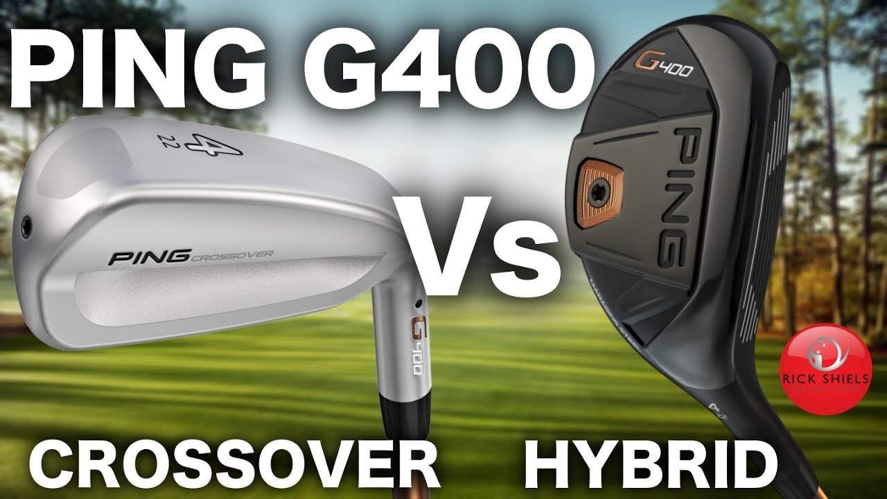 NEW PING G400 CROSSOVER Vs PING G400 HYBRID REVIEW! - YouTube