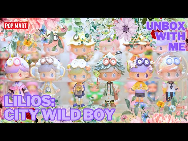POP MART】LILIOS: CITY WILD BOY | Detailed and beautiful! | FULL
