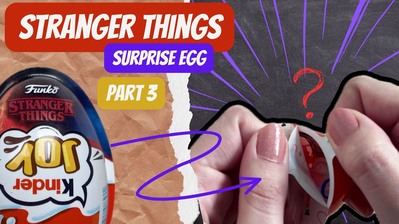 Unboxing 3 STRANGER THINGS Kinder Joy Eggs – You Won't Believe