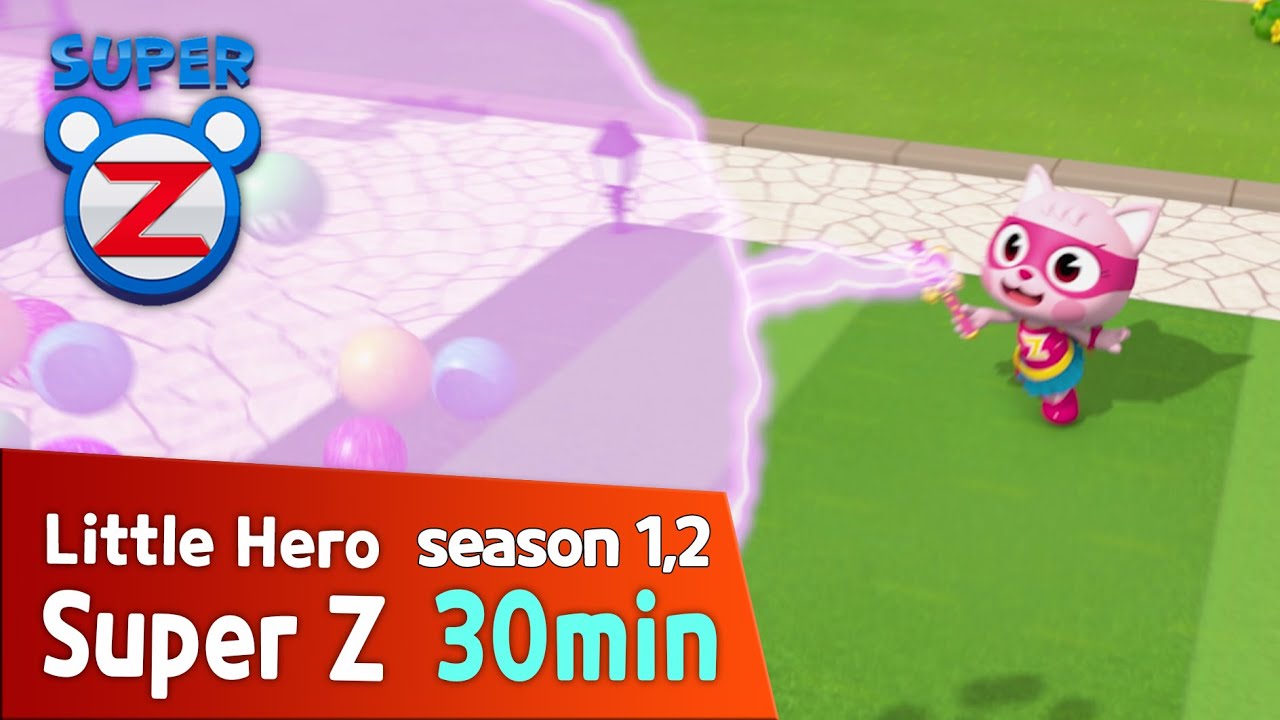 Super Z 1,2] Little Hero Super Z l 30min Play l 52 - YouTube