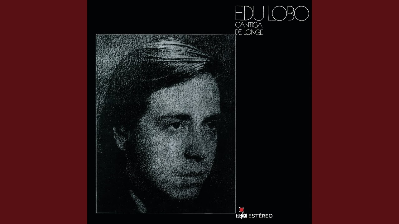 CANTIGA DE LONGE/EDU LOBO/エドゥ・ロボ/エルメート・パスコアルも