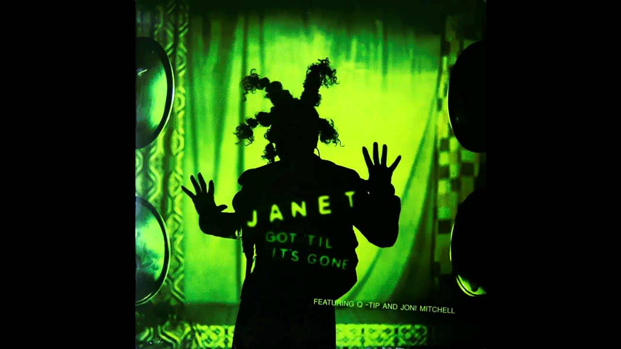 Janet Jackson ft. Q-Tip & Joni Mitchell / Got 'til It's Gone (1997