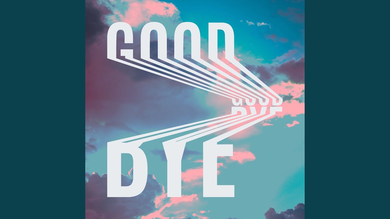 Goodbye - YouTube