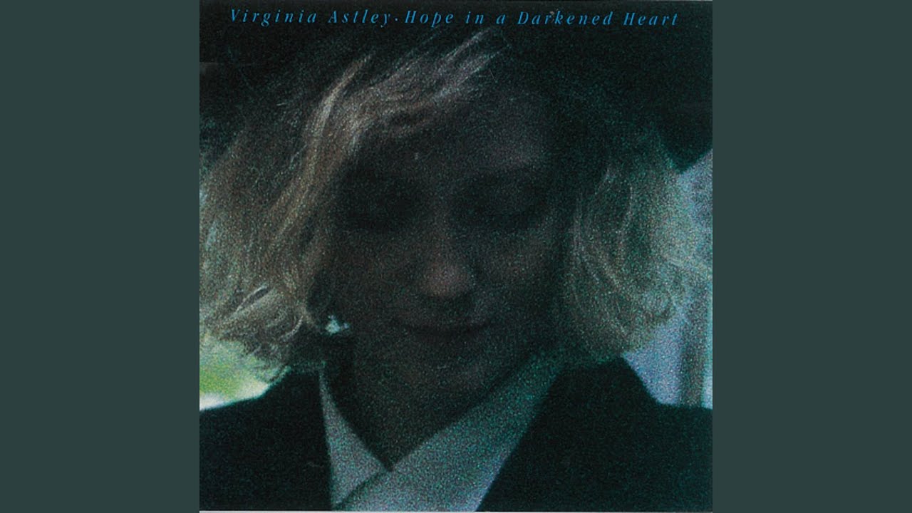 VIRGINIA ASTLEY / Hope In A Darkened Heart ( WEA – P-13434, LP
